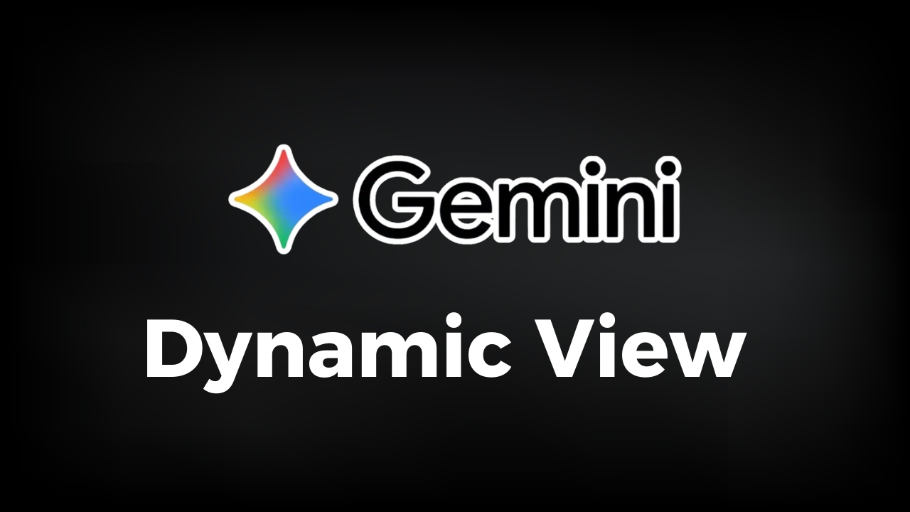 ميزة Dynamic View في Gemini ثورة جوجل الجديدة في الواجهات التفاعلية بالذكاء الاصطناعي